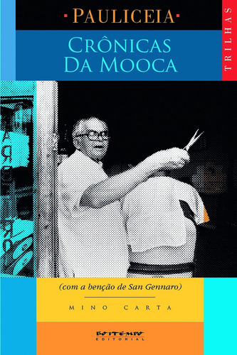 Crônicas da Mooca: (com a benção de San Gennaro), de Carta, Mino. Editora Jinkings editores associados LTDA-EPP, capa mole em português, 2009