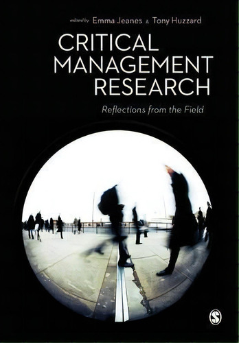 Critical Management Research, De Ms Emma Jeanes. Editorial Sage Publications Ltd, Tapa Blanda En Inglés
