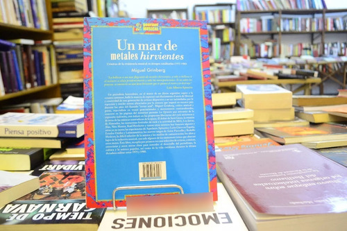 Un Mar De Metales Hirvientes. Miguel Grinberg.