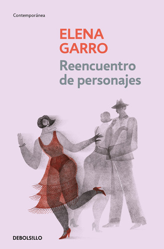 Reencuentro de personajes, de Garro, Elena. Serie Contemporánea Editorial Debolsillo, tapa blanda en español, 2019