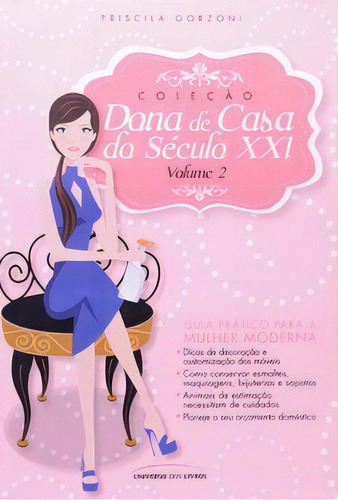 Coleção Dona De Casa Do Século Xxi - Volume 2, De Priscila Gorzoni. Editora Universo Dos Livros, Capa Mole Em Português