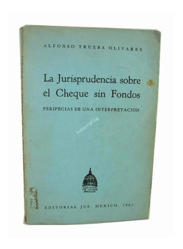 Jurisprudencia Sobre El Cheque Sin Fondos, Alfonso Trueba 19