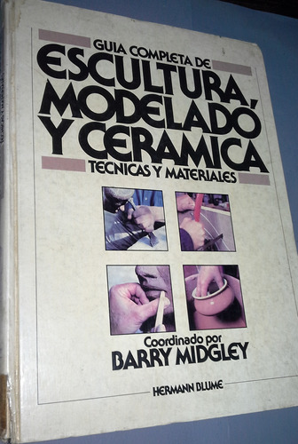 Libro Guia Completa De Escultura Modelado Y Ceramica Artes