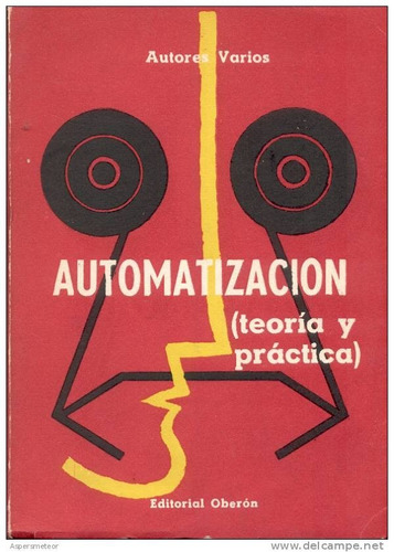 Automatización Teoría Y Práctica - Vv Aa - Oberón - 1959