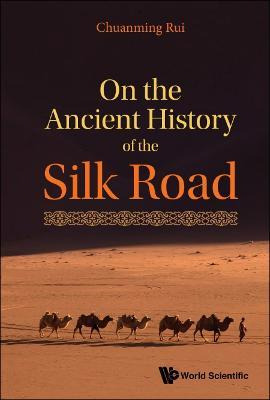 Libro On The Ancient History Of The Silk Road - Chuanming...