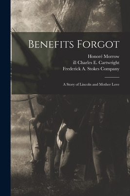 Libro Benefits Forgot: A Story Of Lincoln And Mother Love...