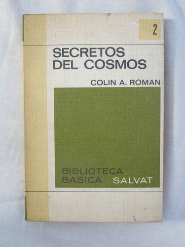 Secretos Del Cosmos - Colin A. Roman - Salvat