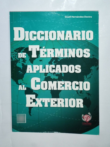 Diccionario De Terminos Aplicados Al Comercio Exterior 2014