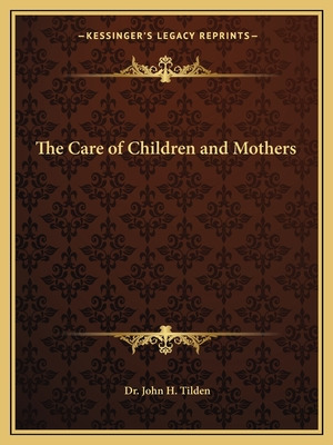 Libro The Care Of Children And Mothers - Tilden, John H.