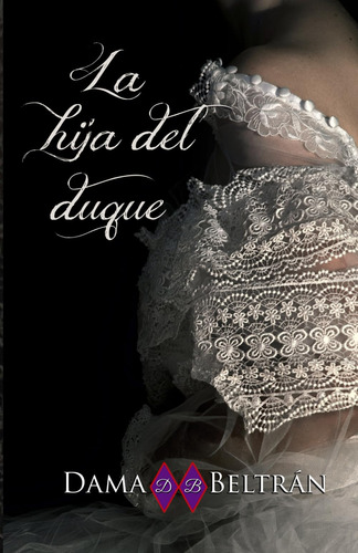 Libro: La Hija Del Duque (edición En Español)