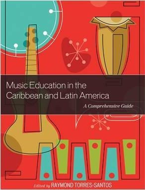 Music Education In The Caribbean And Latin America - Raym...