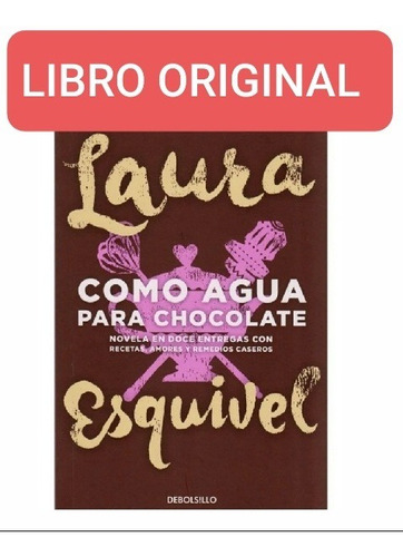 Como Agua Para Chocolate ( Libro Nuevo Y Original )