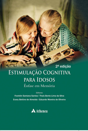 Estimulação cognitiva para idosos, de Santos, Franklin Santana. Editora Atheneu Ltda, capa mole em português, 2017