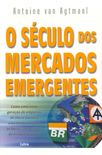 O Século Dos Mercados Emergentes, De Antoine Van Agtmael. Editora Cultrix Em Português