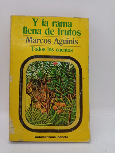 Y La Rama Llena De Frutos - M Aguinis - Sudamericana - Usa 