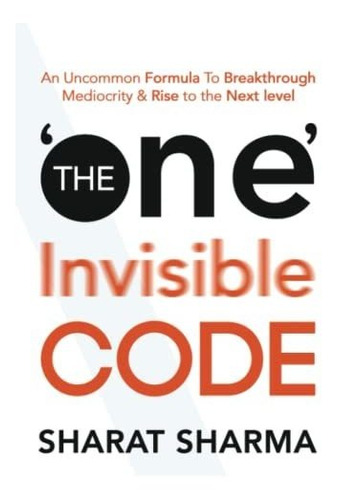 Book : The One Invisible Code An Uncommon Formula To...