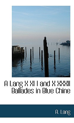Libro A Lang X Xi I And X Xxxii Ballades In Blue Chine - ...