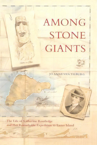 Among Stone Giants: The Life Of Katherine Routledge And Her Remarkable Expedition To Easter Island, De Van Tilburg, Jo Anne. Editorial Scribner Books Co, Tapa Blanda En Inglés