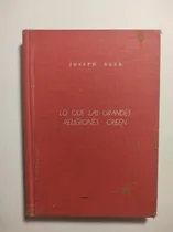 Comprar Lo Que Las Grandes Religiones Creen , Joseph Gaer 