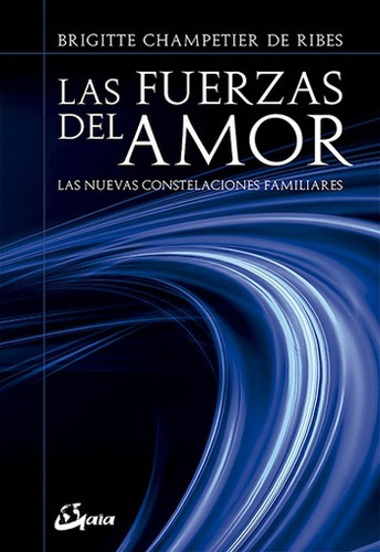 Las Fuerzas Del Amor - Brigitte Champetier De Ribes