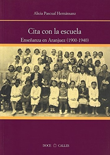 Cita Con La Escuela Ensenanza En Aranjuez 1900 - 1940  - Ans