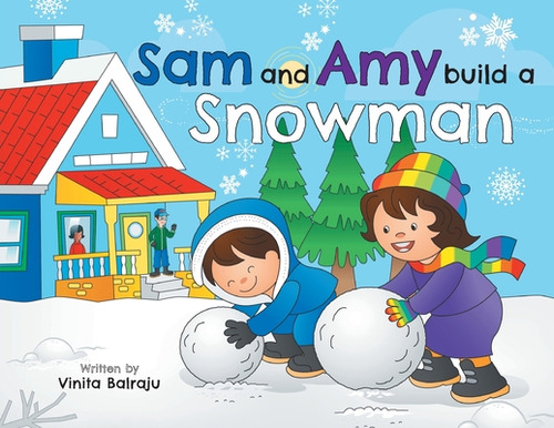 Sam And Amy Build A Snowman, De Balraju, Vinita. Editorial Friesenpr, Tapa Blanda En Inglés