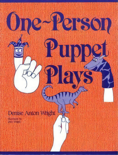 One-person Puppet Plays, De D.a. Wright. Editorial Abc-clio, Tapa Blanda En Inglés