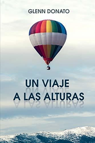 Libro : Un Viaje A Las Alturas No Quiero Cambiar Quien Eres