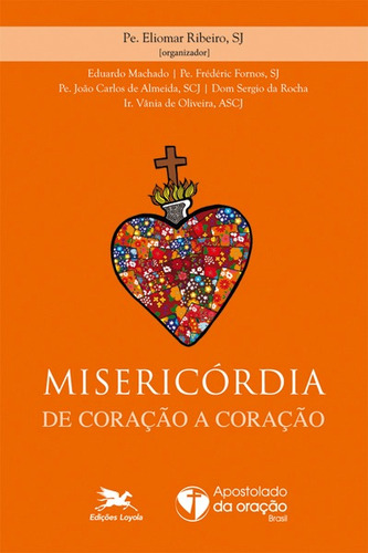 Misericórdia: De coração a coração, de  Souza, Eliomar Ribeiro de. Editora Associação Nóbrega de Educação e Assistência Social, capa mole em português, 2016