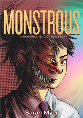 Monstrous - A Transracial Adoption Story - Sarah Myer