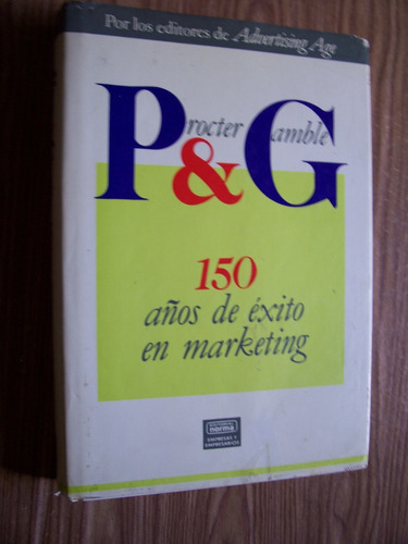 Procter&gamble,150 Años De Éxito En Márketing-ilust-ed-norma