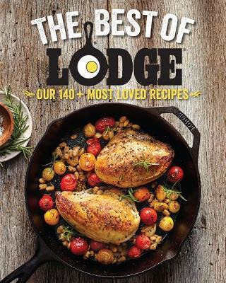 Best Of Lodge: Our 125+ Most Loved Recipes - Company Lodge