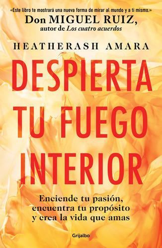 Despierta Tu Fuego Interior, De Heather Ash Amara., Vol. 1.0. Editorial Grijalbo, Tapa Blanda En Español, 2023