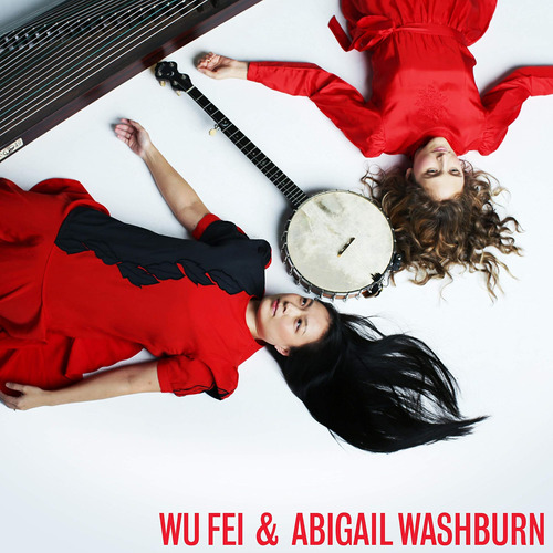 Cd: Fei Wu/washburn Cd De Abigail Wu Fei Y Abigail Washburn