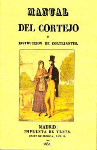 Manual Del Cortejo E Instruccion De Cortejantes (edicion Facsimilar), De Anónimo. Editorial Maxtor, Tapa Blanda En Español, 2005