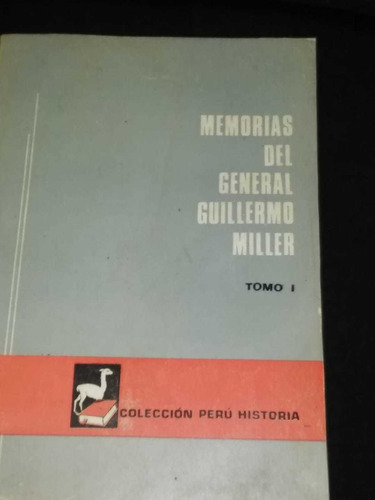 Memorias Del General Guillermo Miller
