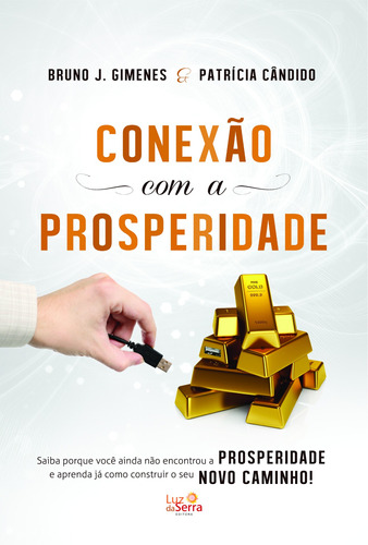Conexão com a prosperidade, de Gimenes, Bruno J.. Luz da Serra Editora Ltda., capa mole em português, 2014
