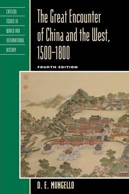 The Great Encounter Of China And The West, 1500-1800 - D....