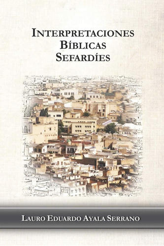 Libro: Interpretaciones Bíblicas Sefardíes (spanish Edition)