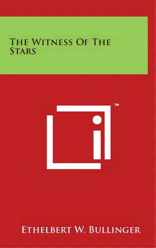The Witness Of The Stars, De Bullinger, Ethelbert W.. Editorial Literary Licensing Llc, Tapa Dura En Inglés
