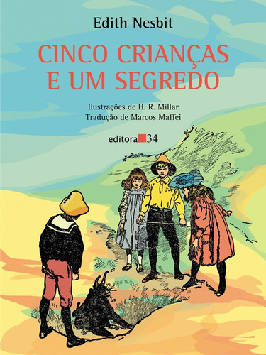 Cinco crianças e um segredo, de Nesbit, Edith. Editora 34 Ltda., capa mole em português, 2010