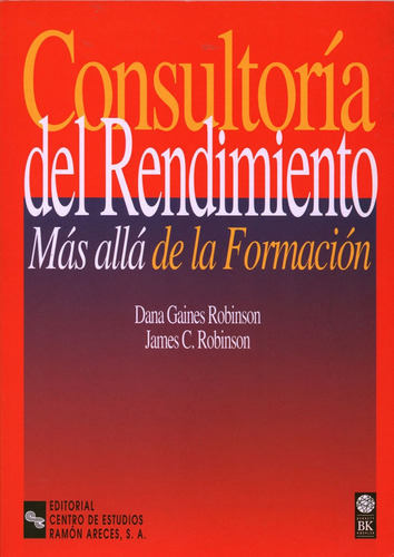 Consultorãâa Del Rendimiento, De Robinson, Dana Gaines. Editorial Universitaria Ramón Areces, Tapa Blanda En Español