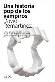 Una Historia Pop De Los Vampiros - Remartínez, David