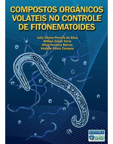 Compostos Orgânicos Voláteis No Controle De Fitonematoides, De Silva, Julio Carlos Pereira Da. Editora Ufla - Universidade Federal De Lavras, Capa Mole Em Português