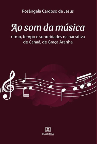 Ao Som Da Música, De Rosângela Cardoso De Jesus. Editorial Editora Dialetica, Tapa Blanda En Portuguese