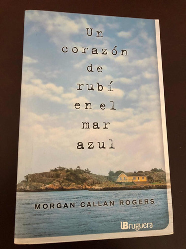 Libro Un Corazón De Rubí En El Mar Azul - Callan Rogers