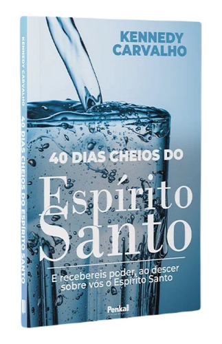 Kit 5 Livros Espírito Santo - 40 Dias Cheios + O Poder + Os Presentes + Alinhados + A Pessoa E A Obra *