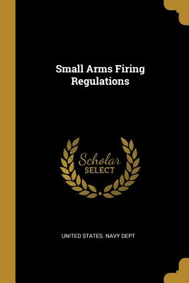 Libro Small Arms Firing Regulations - United States Navy ...