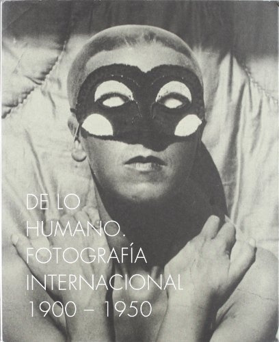 De Lo Humano. Fotografia Internacional 1900-1950 - Varios Au