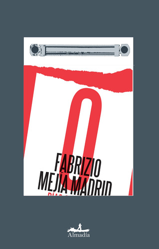 Días contados, de Mejía Madrid, Fabrizio. Serie Crónica Editorial Almadía, tapa blanda en español, 2013